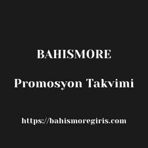 Bahismore Promosyon Takvimi