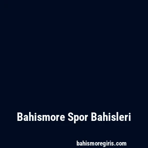 Bahismore Spor Bahisleri